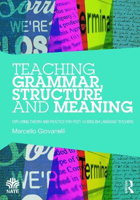 Teaching Grammar, Structure and Meaning by Marcello Giovanelli