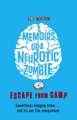 Memoirs of a Neurotic Zombie: Escape from Camp by Jeff Norton