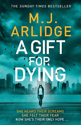 A Gift for Dying: The gripping psychological thriller and Sunday Times bestseller by M. J. Arlidge