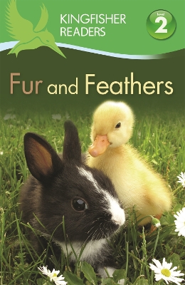 Kingfisher Readers: Fur and Feathers (Level 2: Beginning to Read Alone) book