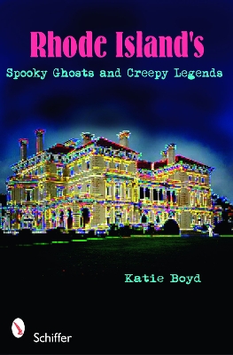 Rhode Island's Spooky Ghosts and Creepy Legends book