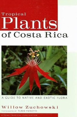 Tropical Plants of Costa Rica by Willow Zuchowski