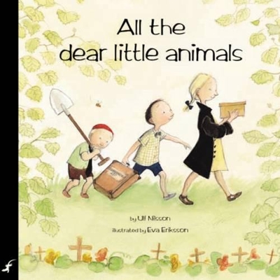 All The Dear Little Animals by Ulf Nilsson