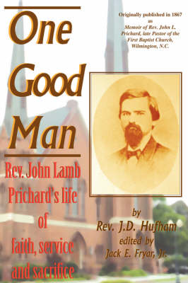 One Good Man: Rev. John Lamb Prichard's life of faith, service and sacrifice book