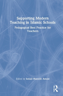 Supporting Modern Teaching in Islamic Schools: Pedagogical Best Practice for Teachers book