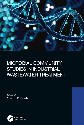 Microbial Community Studies in Industrial Wastewater Treatment by Maulin P. Shah