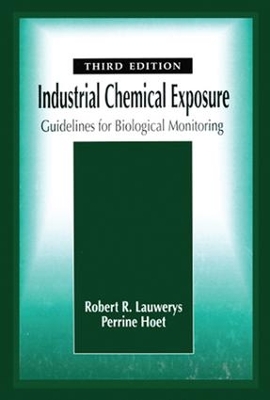 Industrial Chemical Exposure: Guidelines for Biological Monitoring, Third Edition by Robert R. Lauwerys