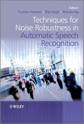 Techniques for Noise Robustness in Automatic Speech Recognition book