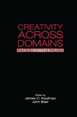 Creativity Across Domains: Faces of the Muse by James C. Kaufman