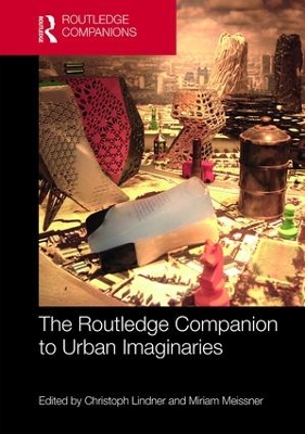 The Routledge Companion to Urban Imaginaries by Christoph Lindner