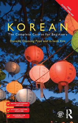 Colloquial Korean: The Complete Course for Beginners by Danielle Ooyoung Pyun