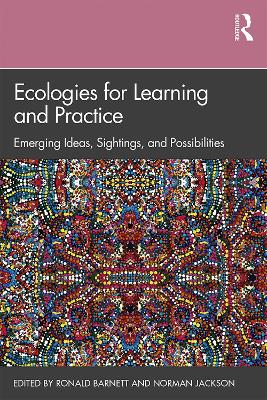 Ecologies for Learning and Practice: Emerging Ideas, Sightings, and Possibilities book