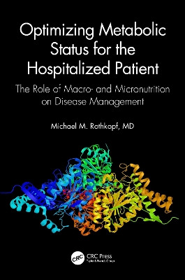 Optimizing Metabolic Status for the Hospitalized Patient: The Role of Macro- and Micronutrition on Disease Management book