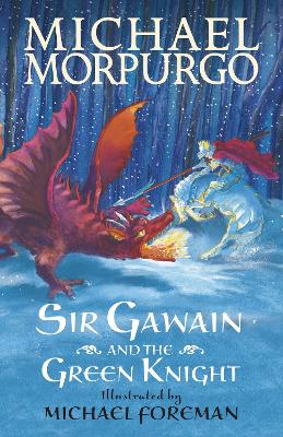 Sir Gawain and the Green Knight by Sir Michael Morpurgo