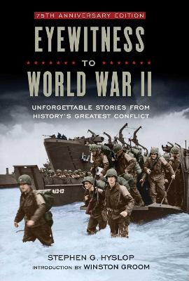 Eyewitness to World War II by Stephen G. Hyslop