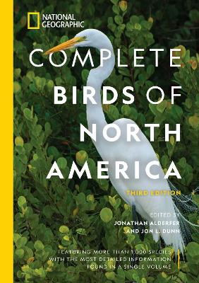 National Geographic Complete Birds of North America, 3rd Edition: Featuring More Than 1,000 Species With the Most Detailed Information Found in a Single Volume book
