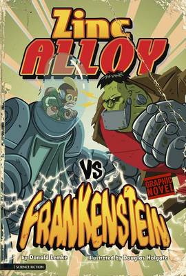 Zinc Alloy vs Frankenstein by Donald Lemke