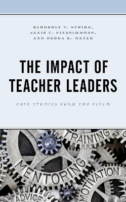 The Impact of Teacher Leaders: Case Studies from the Field book