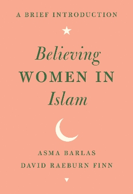 Believing Women in Islam: A Brief Introduction book