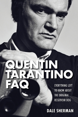 Quentin Tarantino FAQ by Dale Sherman