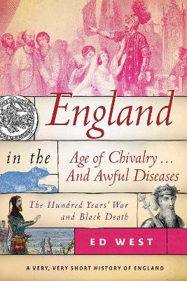 England in the Age of Chivalry . . . And Awful Diseases book