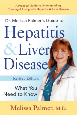 Dr. Melissa Palmer's Guide to Hepatitis and Liver Disease book