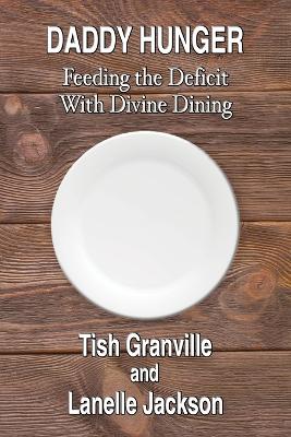 Daddy Hunger: Feeding the Deficit with Devine Dining book