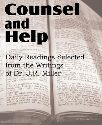 Counsel and Help, Daily Readings Selected from the Writings of Dr. J.R. Miller book