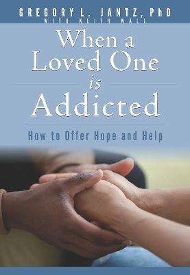 When a Loved One Is Addicted book