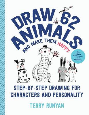 Draw 62 Animals and Make Them Happy: Step-by-Step Drawing for Characters and Personality - For Artists, Cartoonists, and Doodlers: Volume 4 book