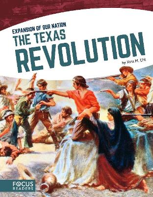 The Texas Revolution by Xina M. Uhl