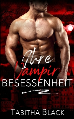 Ihre Vampir Besessenheit book