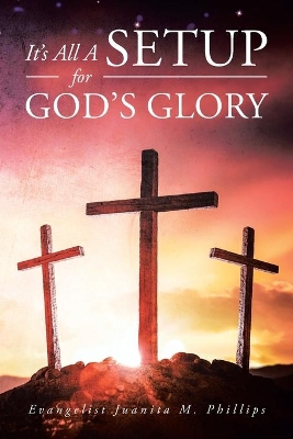 It's All a Setup for God's Glory book