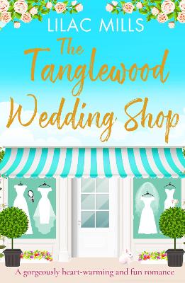 The Tanglewood Wedding Shop: A gorgeously heart-warming and fun romance book