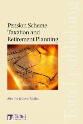 Pension Scheme Taxation and Retirement Planning book