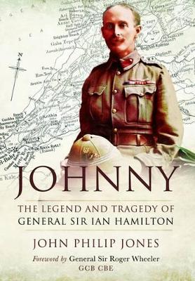 Johnny: The Legend and Tragedy of General Sir Ian Hamilton book