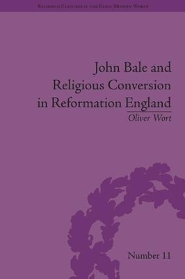 John Bale and Religious Conversion in Reformation England book