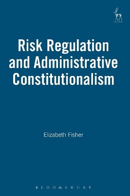 Risk Regulation and Administrative Constitutionalism book