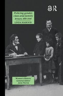 Policing Gender, Class And Family In Britain, 1800-1945 book