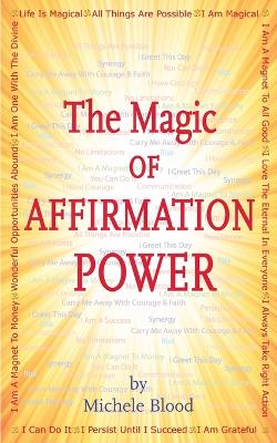 The Magic Of Affirmation Power book