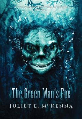 The Green Man's Foe by Juliet E. McKenna