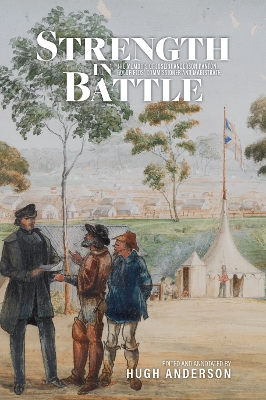 Strength in Battle: The Memoirs of Joseph Anderson Panton Goldfields' Commissioner and Magistrate by Hugh Anderson