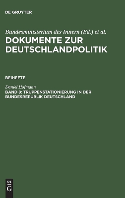 Dokumente zur Deutschlandpolitik, Band 8, Truppenstationierung in der Bundesrepublik Deutschland book