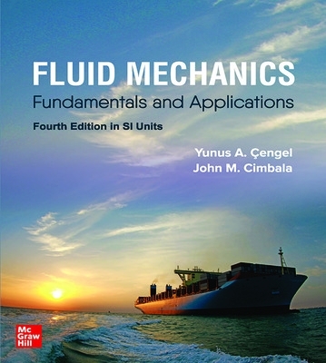 FLUID MECHANICS: FUNDAMENTALS AND APPLICATIONS, SI by Yunus Cengel