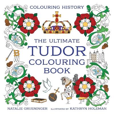 The Ultimate Tudor Colouring Book book