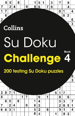 Su Doku Challenge Book 4: 200 Su Doku puzzles (Collins Su Doku) book