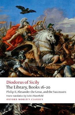The Library, Books 16-20: Philip II, Alexander the Great, and the Successors book