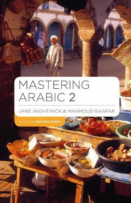 Mastering Arabic 2 by Jane Wightwick
