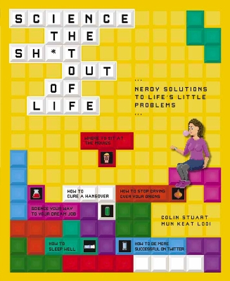 Science the Sh*t Out of Life: Nerdy Solutions to Life's Little Problems book