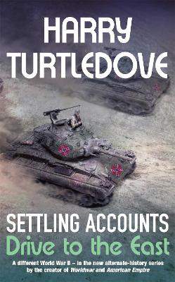Settling Accounts: Drive to the East by Harry Turtledove
